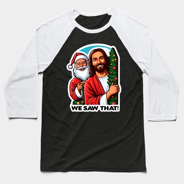 WE SAW THAT Jesus meme Baseball T-Shirt by Plushism